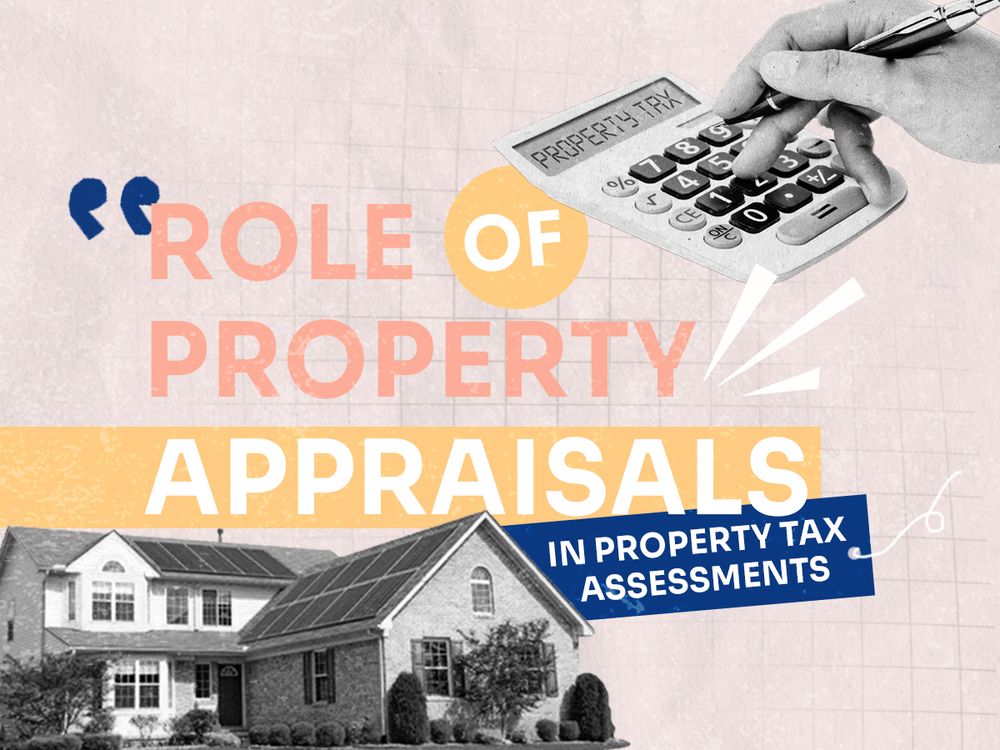 Role of Property Appraisals in Property Tax Assessments