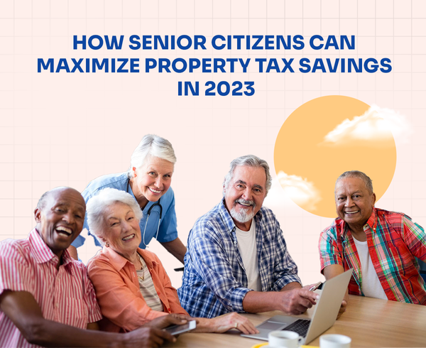 How senior citizens can maximize property tax savings?