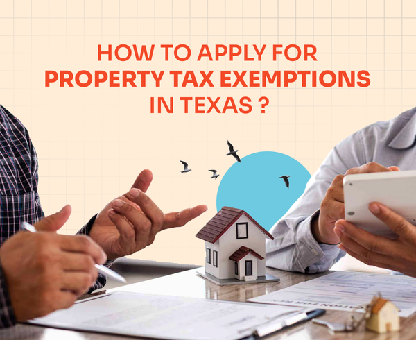 How to Apply for Property Tax Exemptions in Texas?