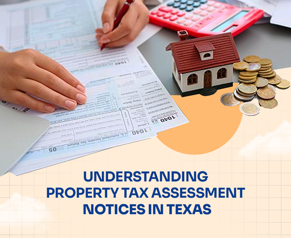 Understanding Property Tax Assessment Notices in Texas in 2024