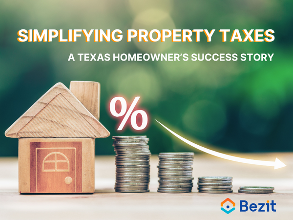 Simplifying Property Taxes: A Texas Homeowner’s Success Story with Bezit