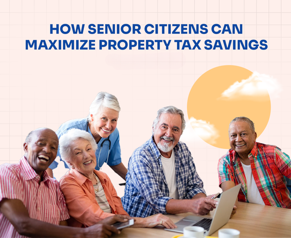 How senior citizens can maximize property tax savings?